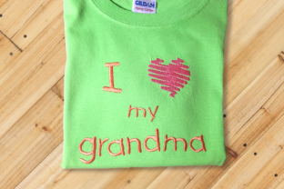 I Heart My Grandma: A Design Worth Stitching for Gifts